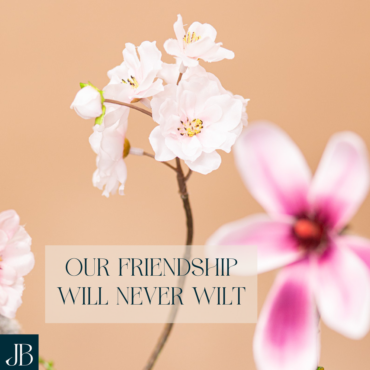 Our Friendship Will Never Wilt