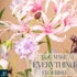 You Make Everything Flourish