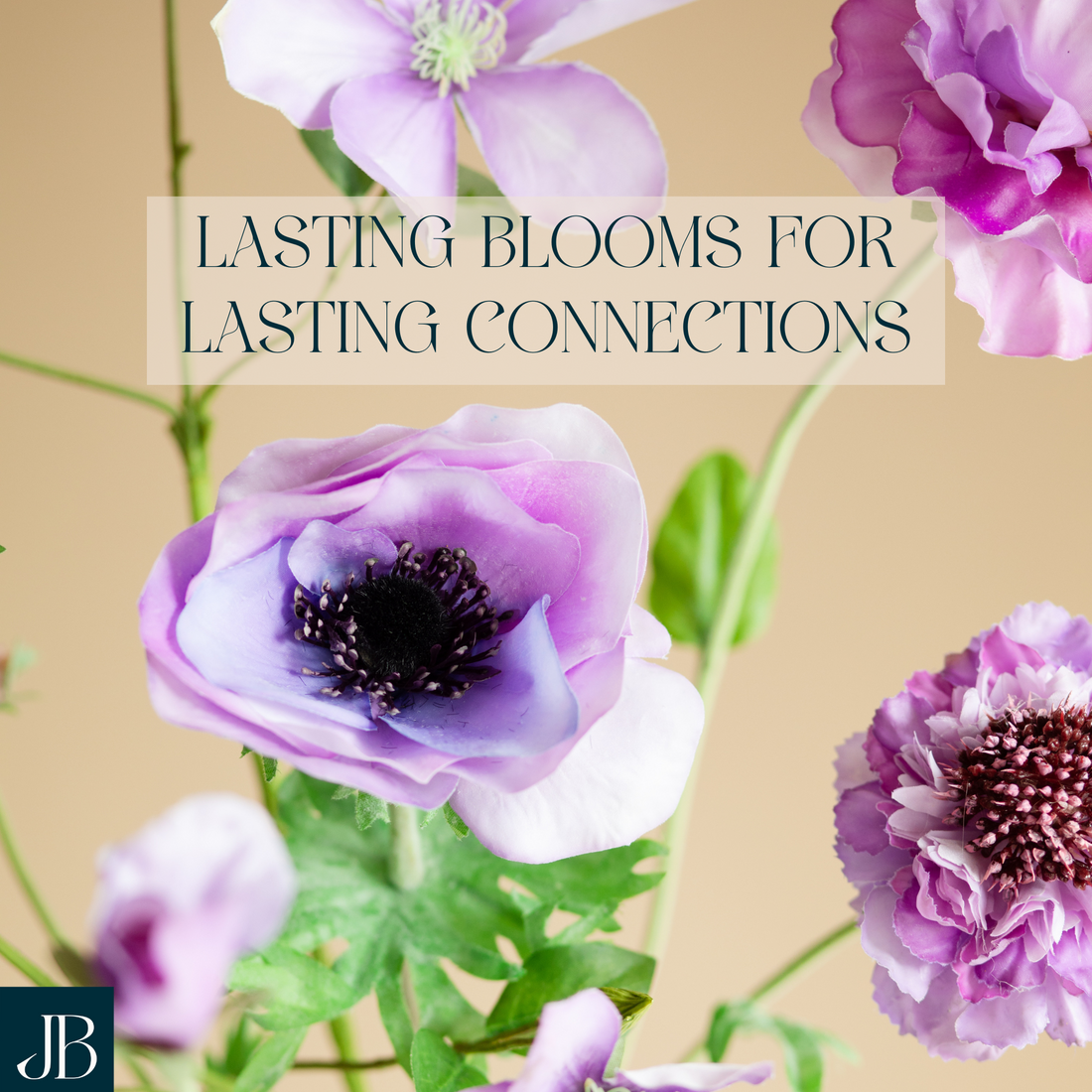 Lasting Blooms for Lasting Connections